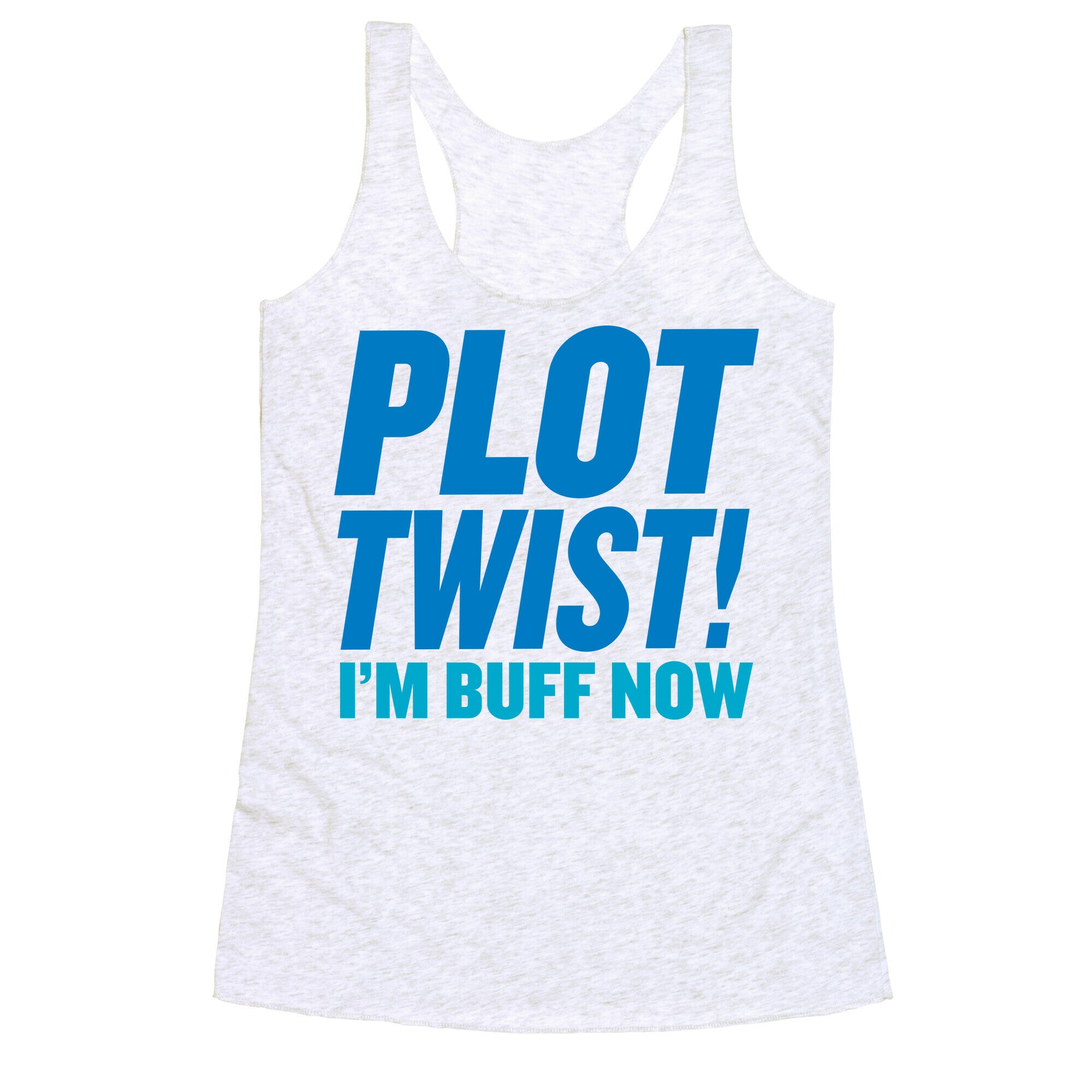 Plot Twist! I'm Buff Now Racerback Tank